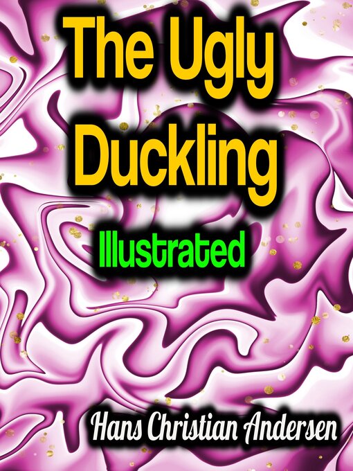 Title details for The Ugly Duckling--Illustrated by Hans Christian Andersen - Wait list